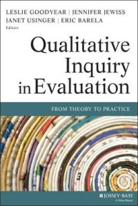 Qualitative Inquiry in Evaluation from Theory to Practice