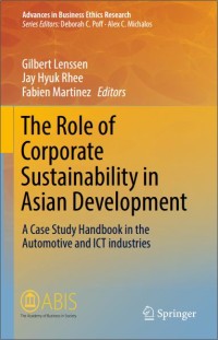 The Role of Corporate Sustainability in Asian Development: A Case Study Handbook in the Automotive and ICT Industries