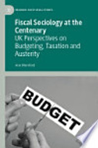 Fiscal Sociology at the Centenary: UK Perspectives on Budgeting, Taxation and Austerity