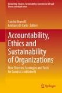 Accountability, Ethics and Sustainability of Organizations: New Theories, Strategies and Tools for Survival and Growth