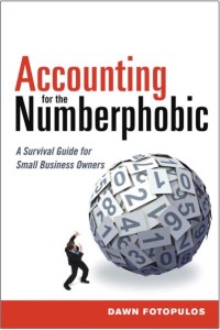 Accounting for the Numberphobic : A Survival Guide for Small Business Owners