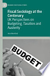 Sampul Fiscal Sociology at the Centenary: UK Perspectives on Budgeting, Taxation and Austerity
