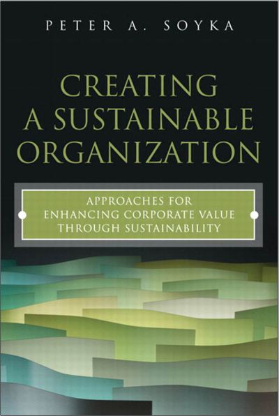 Sampul Creating a Sustainable Organization: Approaches for Enhancing Corporate Value Through Sustainability