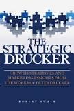 Sampul The Strategic Drucker: Growth Strategies and Marketing Insights from the Works of Peter Drucker