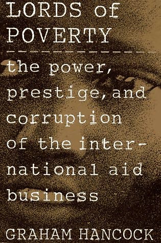 Sampul Lords of poverty : the power, prestige, and corruption of the international aid business