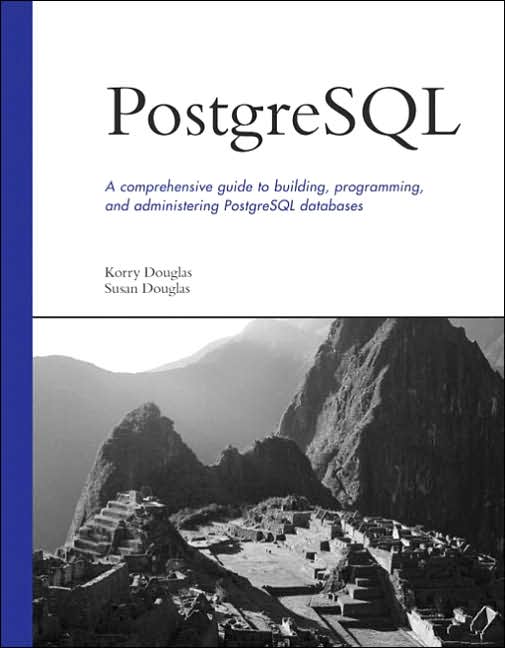 Sampul PostgreSQL : a comprehensive guide to building, programming, and administering PostgreSQL databases