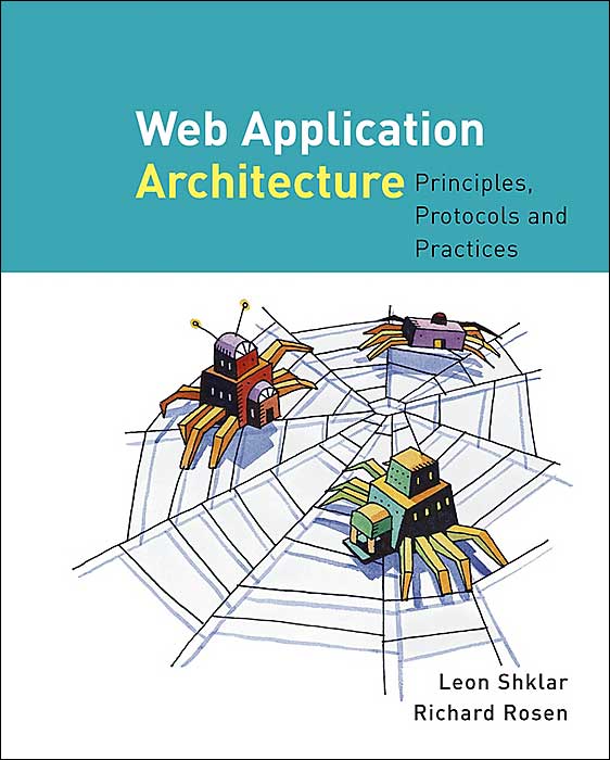 Sampul Web application architecture : principles, protocols, and practices